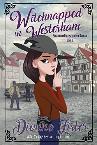 Witchnapped in Westerham (Paranormal Investigation Bureau Cosy Mystery, Band 1)
